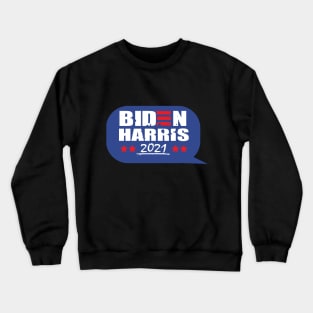 Biden Harris 2021 (chat bubble) Crewneck Sweatshirt